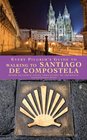 Every Pilgrim's Guide to Walking To Santiago De Compostela