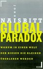 Global Paradox Warum in Einer Welt Der Riesen Die Kleinen Uberleben Werden
