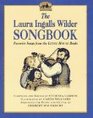 The Laura Ingalls Wilder Songbook: Favorite Songs from the Little House Books