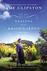 Seasons of an Amish Garden Four Stories