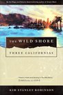 The Wild Shore (Three Californias, Bk 1)