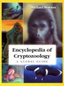 Encyclopedia of Cryptozoology: A Global Guide to Hidden Animals and Their Pursuers