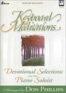 Keyboard Meditations Devotional Selections for the Piano Soloist