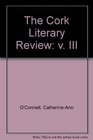 Cork Literary Review Volume III