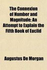 The Connexion of Number and Magnitude An Attempt to Explain the Fifth Book of Euclid