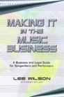 Making It in the Music Business: The Business and Legal Guide for Songwriters and Performers (Little Book Series)