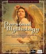 Personal Mythology Using Ritual Dreams and Imagination to Discover Your Inner Story