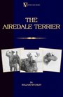 The Airedale Terrier (A Vintage Dog Books Breed Classic)