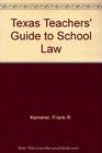 Texas Teachers' Guide to School Law