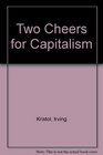 Two Cheers for Capitalism