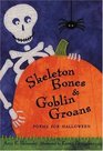 Skeleton Bones and Goblin Groans  Poems for Halloween