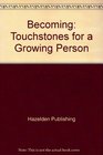 Becoming Touchstones for a Growing Person