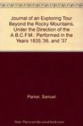 Journal of an Exploring Tour Beyond the Rocky Mountains Under the Direction of the ABCFM Performed in the Years 1835'36 and '37