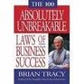 The 100 Absolute Unbreakable Laws of Business Success