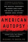 American Autopsy One Medical Examiner's DecadesLong Fight for Racial Justice in a Broken Legal System