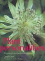 Plant Personalities Choosing and Growing Plants by Character