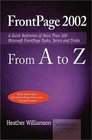FrontPage 2002 from A to Z A Quick Reference of More than 300 Microsoft FrontPage Tasks Terms and Tricks