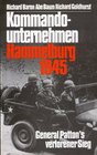 Kommandounternehmen Hammelburg 1945 General Patton's verlorener Sieg
