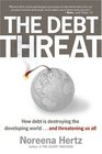 The Debt Threat How Debt Is Destroying the Developing World