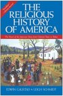 The Religious History of America  The Heart of the American Story from Colonial Times to Today