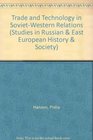 Trade and Technology in SovietWestern Relations