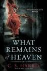 What Remains of Heaven (Sebastian St. Cyr Mystery, Bk 5)
