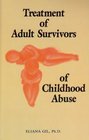 Treatment of Adult Survivors of Childhood Abuse