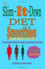The SlimItDown Diet Smoothies Over 100 Healthy Smoothie Recipes For Weight Loss and Overall Good Health  Weight Loss Green Superfood and Low Calorie Smoothies