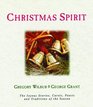 Christmas Spirit The Joyous Stories Carols Feasts and Traditions of the Season