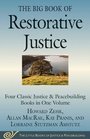 The Big Book of Restorative Justice Four Classic Justice  Peacebuilding Books in One Volume