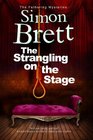 The Strangling on the Stage (Fethering, Bk 15)