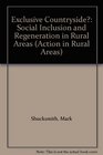 Exclusive Countryside Social Inclusion and Regeneration in Rural Areas