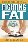 Fighting Fat Break the Dieting Cycle and Get Healthy for Life