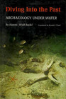 Diving Into the Past Archaeology Under Water