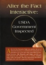 After the Fact Interactive USDA Government Inspected