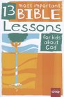 The 13 Most Important Bible Lessons for Kids about God