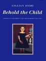 Behold the Child American Children and Their Books 16211922