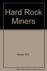 HardRock Miners The Intermountain West 18601920
