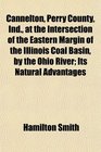 Cannelton Perry County Ind at the Intersection of the Eastern Margin of the Illinois Coal Basin by the Ohio River Its Natural Advantages