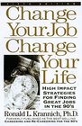 Change Your Job Change Your Life High Impact Strategies for Finding Great Jobs in the 21st Century