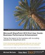 Microsoft SharePoint 2010 End User Guide Business Performance Enhancement
