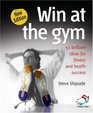 Win at the Gym Brilliant Ideas for Fitness and Health Success