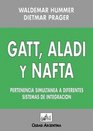 Gatt Aladi y NAFTA Pertenencia Simultanea A Diferentes Sistemas de Integracion
