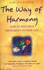 The Way of Harmony How to Find True Abundance in Your Life