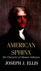 American Sphinx: The Character of Thomas Jefferson (American History Series) (Large Print)