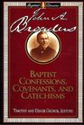 Baptist Confessions Covenants and Catechisms