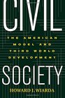 Civil Society The American Model and Third World Development