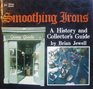 Smoothing irons A history and collectors guide