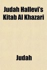 Judah Hallevi's Kitab Al Khazari