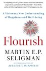 Flourish A Visionary New Understanding of Happiness and Wellbeing